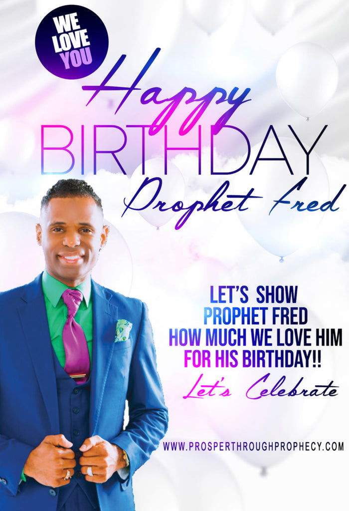 Prophet Fred Birthday Love Gift- $25